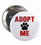 Image result for Adopt Me STORE buttons. Size: 168 x 185. Source: www.cafepress.com